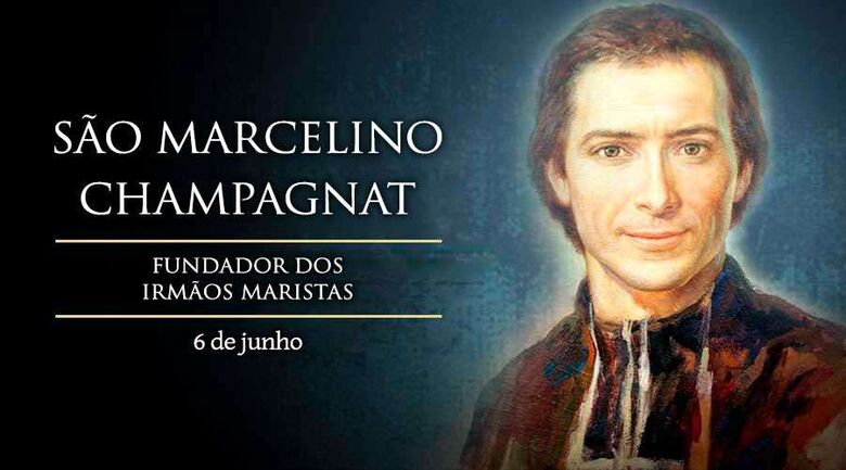 6 de junho: Dia de São Marcelino Champagnat