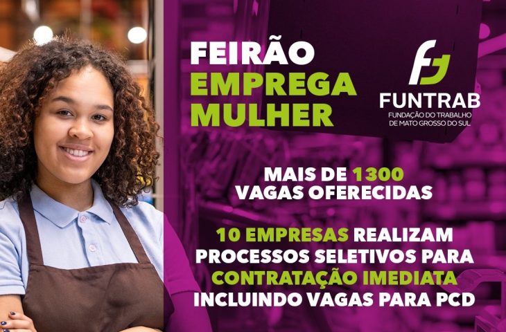 Funtrab promove o Feirão Emprega Mulher nesta terça-feira (12) em Campo Grande